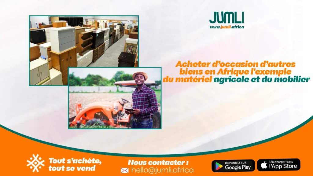 Acheter d’occasion d’autres biens en Afrique : l'exemple du matériel agricole et du mobilier