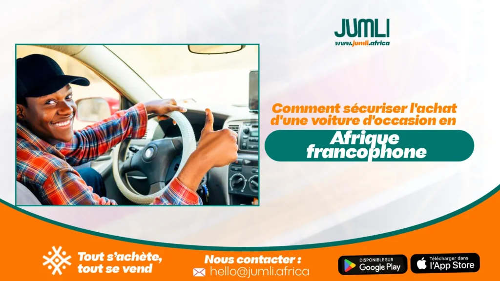 Comment sécuriser l'achat d'une voiture d'occasion en Afrique francophone