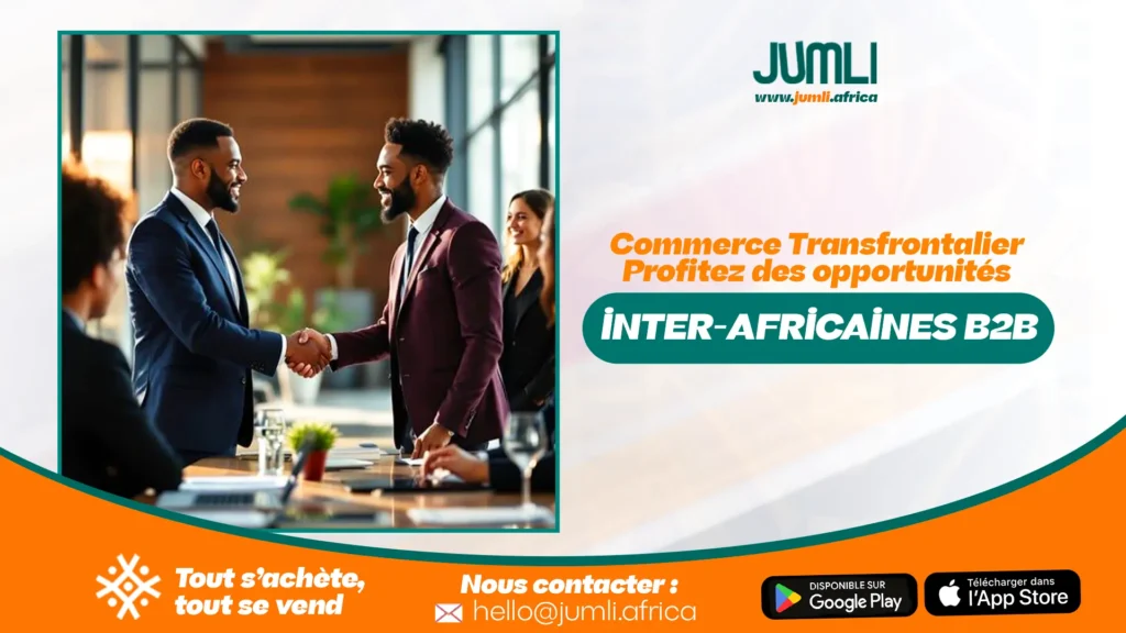 Commerce Transfrontalier : Profitez des opportunités interafricaines B2B