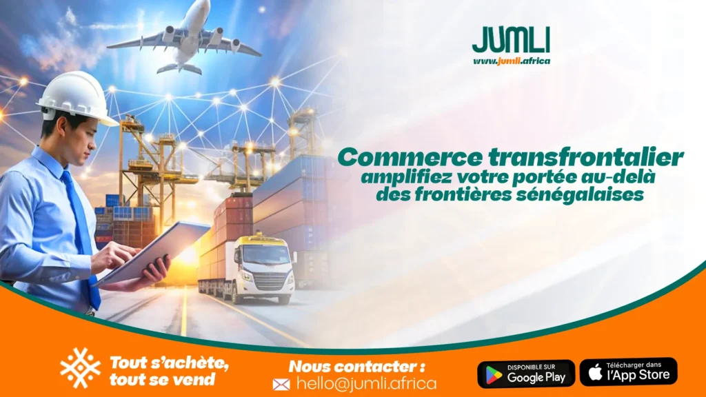 Commerce transfrontalier : amplifiez votre portée au-delà des frontières sénégalaises