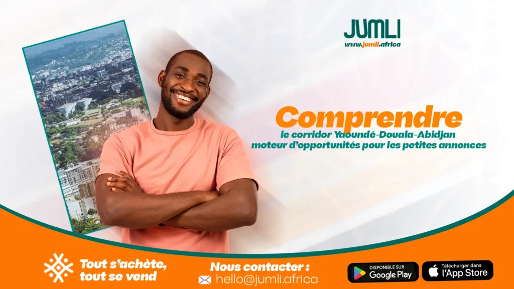 Comprendre le corridor Yaoundé-Douala-Abidjan : moteur d’opportunités pour les petites annonces