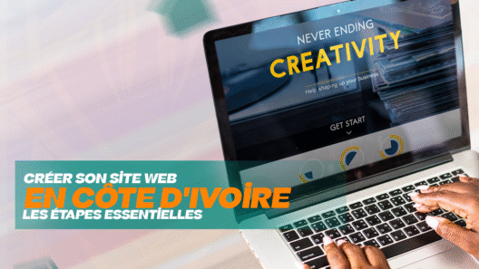 Créer son Site Web en Côte d_Ivoire Les Étapes Essentielles