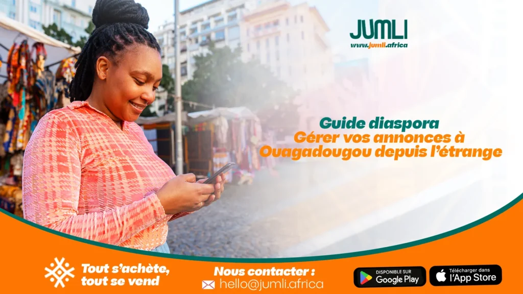 Guide diaspora : Gérer vos annonces à Ouagadougou depuis l’étranger