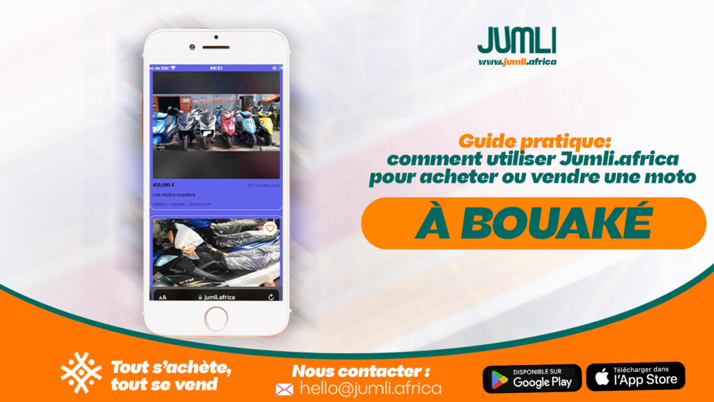 Guide pratique : comment utiliser Jumli.africa pour acheter ou vendre une moto à Bouaké