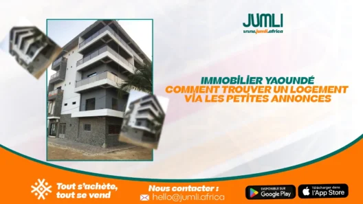 Immobilier Yaoundé Comment Trouver un Logement via les Petites Annonces