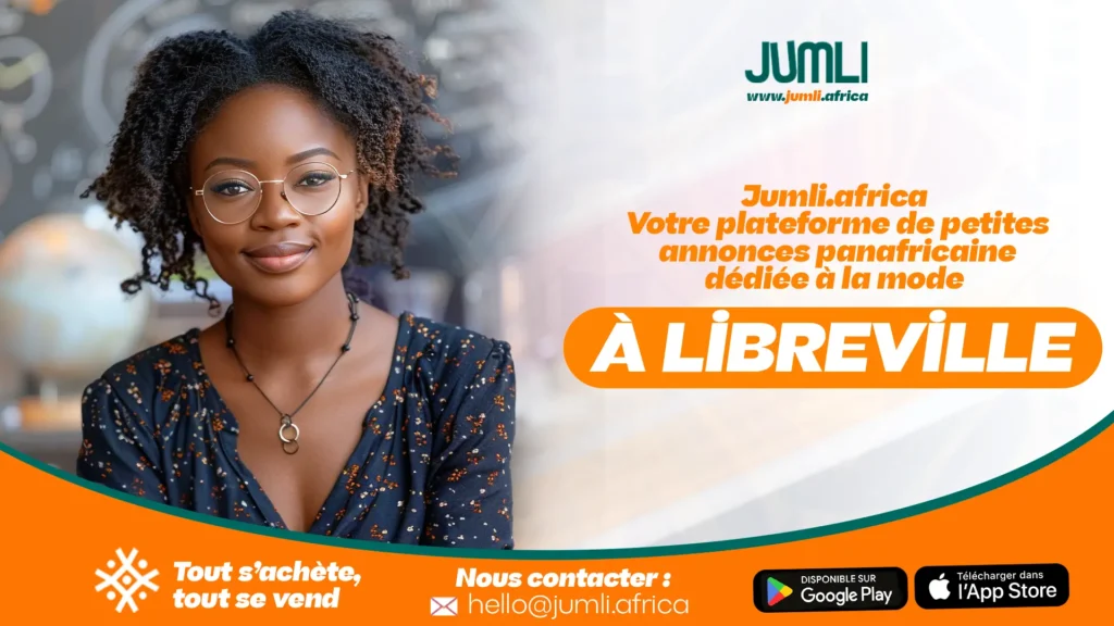 Jumli.africa : Votre plateforme de petites annonces panafricaine dédiée à la mode à Libreville