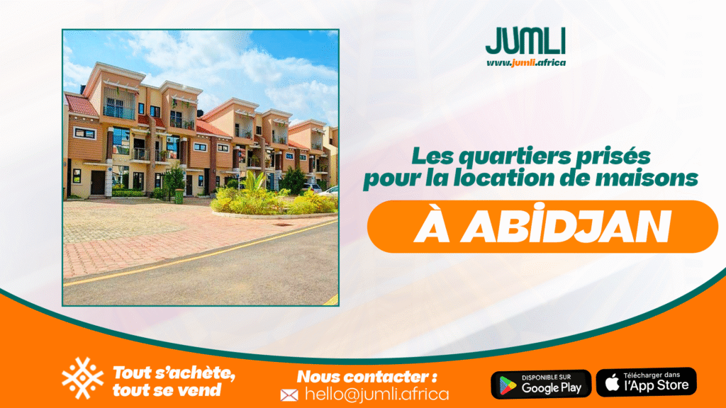 Les quartiers prisés pour la location de maisons à Abidjan
