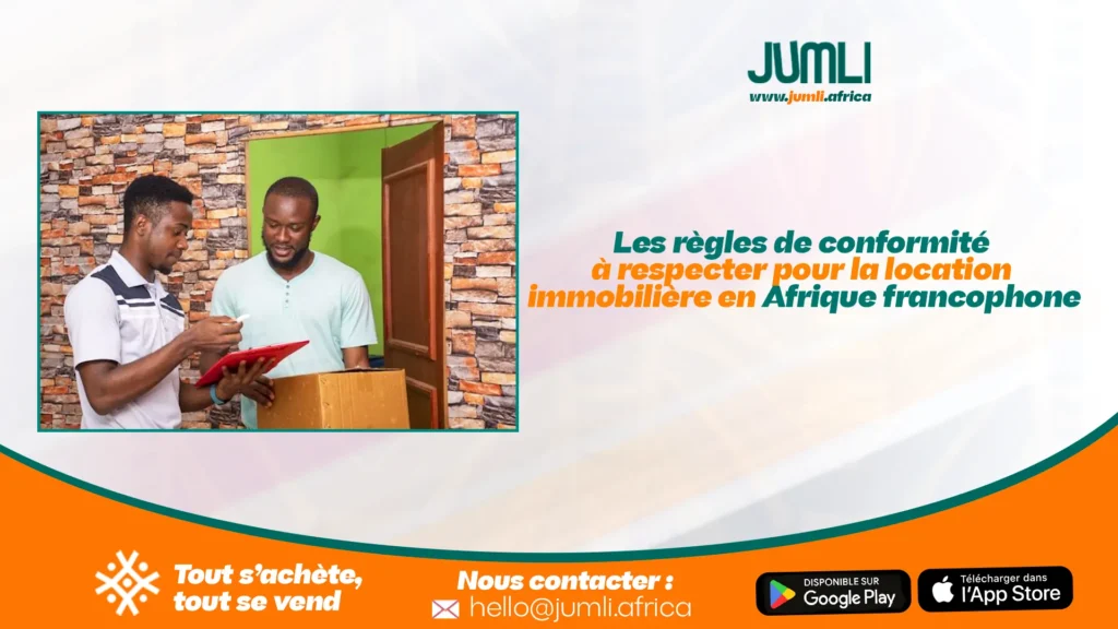 Les règles de conformité à respecter pour la location immobilière en Afrique francophone