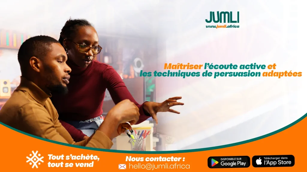 Maîtriser l’écoute active et les techniques de persuasion adaptées