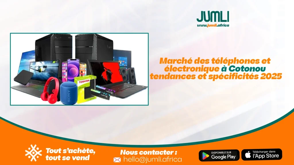 Marché des téléphones et électronique à Cotonou : tendances et spécificités 2025