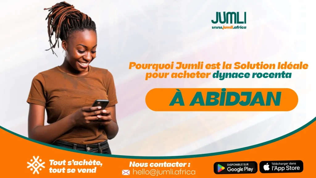 Pourquoi Jumli est la Solution Idéale pour acheter dynace rocenta à Abidjan