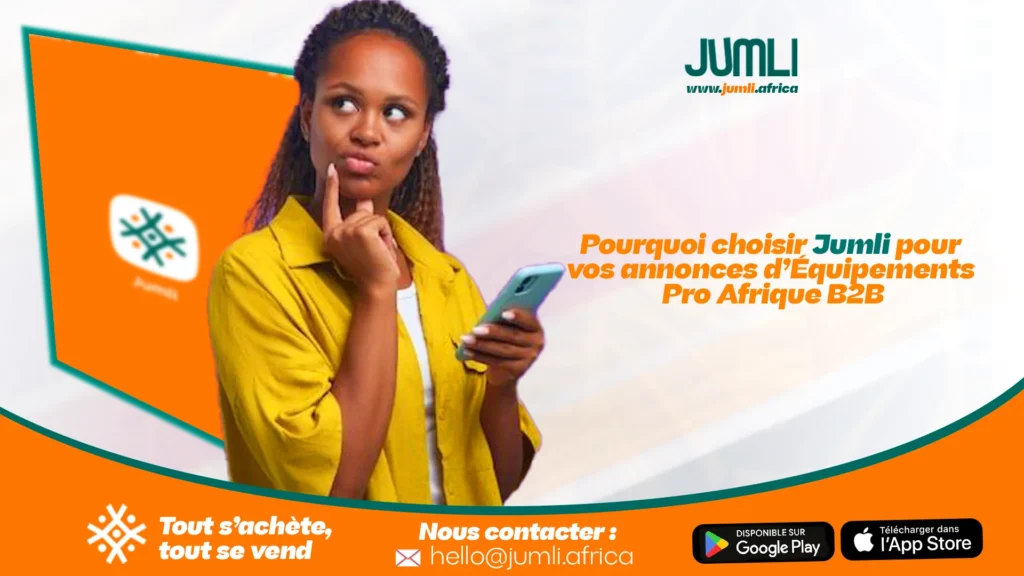 Pourquoi choisir Jumli pour vos annonces d’Équipements Pro en Afrique