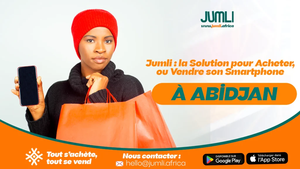 Jumli : la Solution pour Acheter, ou Vendre son Smartphone à Abidjan