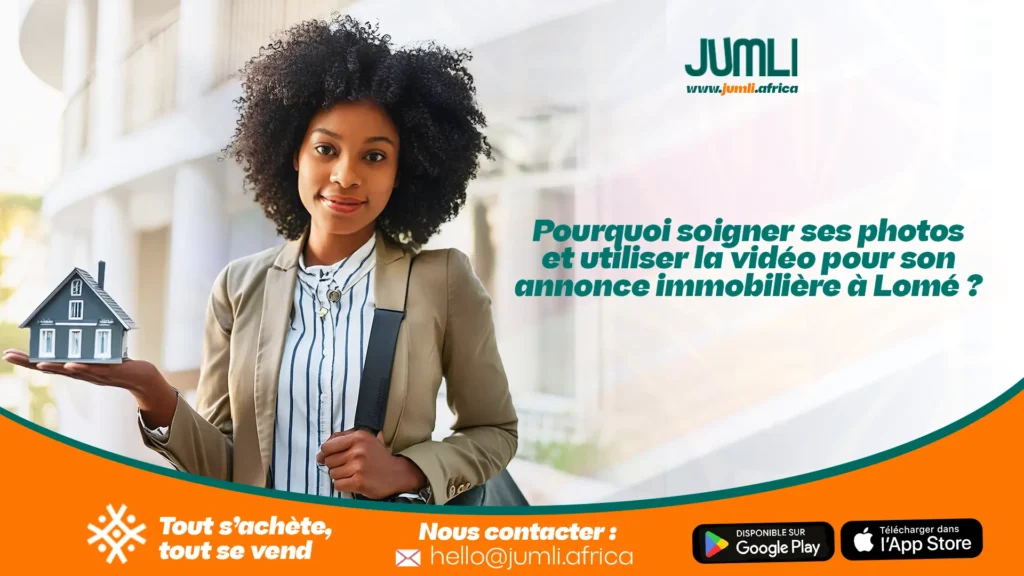 Pourquoi soigner ses photos et utiliser la vidéo pour son annonce immobilière à Lomé ?