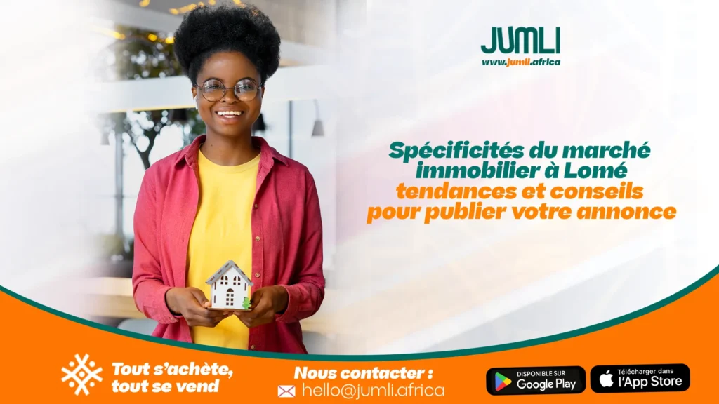 Spécificités du marché immobilier à Lomé : tendances et conseils pour publier votre annonce
