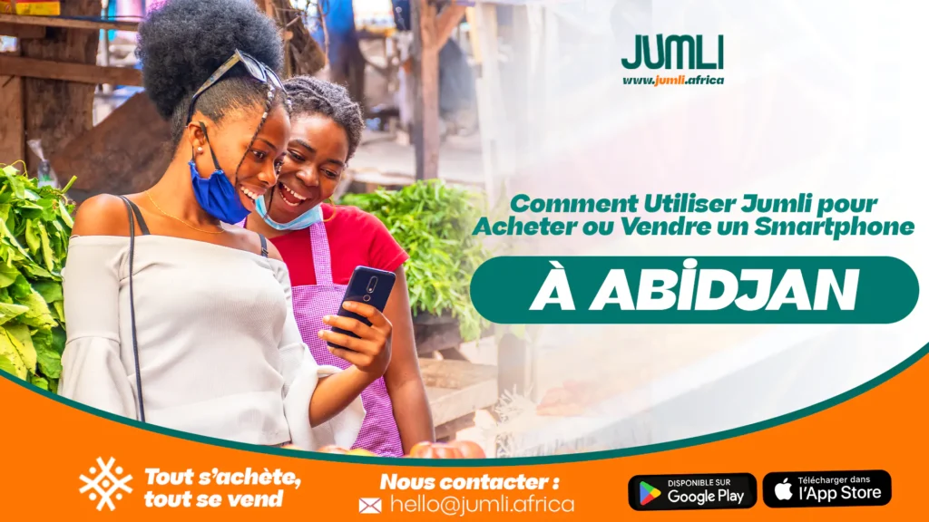 Comment Utiliser Jumli pour Acheter ou Vendre un Smartphone à Abidjan