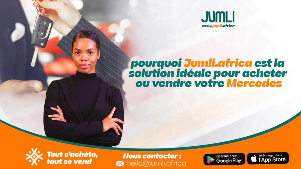 pourquoi Jumli.africa est la solution idéale pour acheter ou vendre votre Mercede